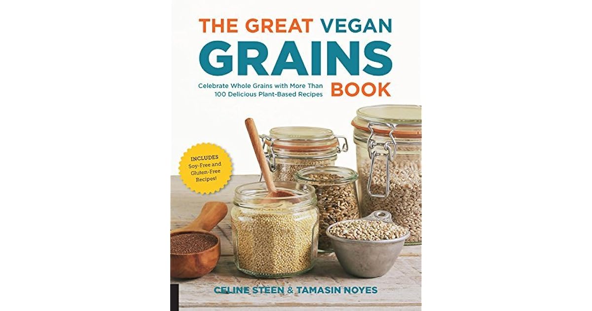 Book giveaway for The Great Vegan Grains Book: Celebrate Whole Grains ...