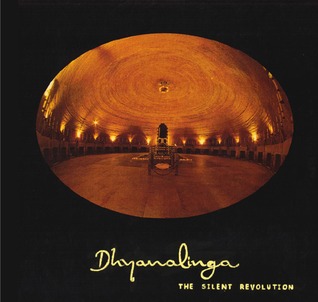 Dhyanalinga: The Silent Revolution (Hardcover)