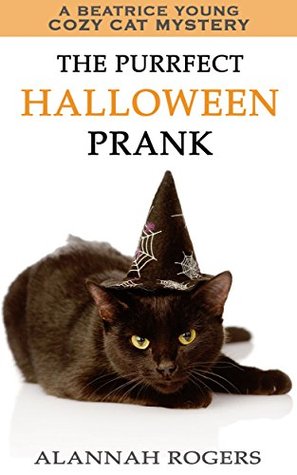 The Purrfect Halloween Prank (Beatrice Young Cozy Cat Mysteries, #4)
