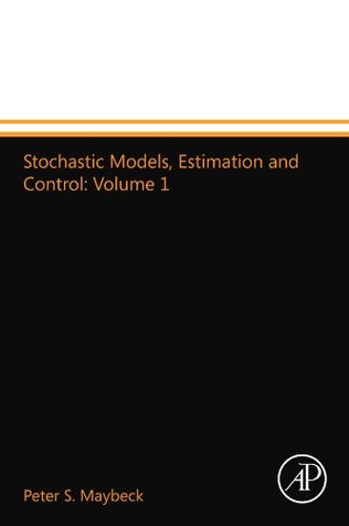 Stochastic Models, Estimation and Control: Volume 1 (Paperback)