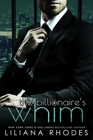 The Billionaire's Whim (His Every Whim, Parts 1-4)
