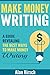 Make Money Writing: A Guide Revealing The Best Ways To Make Money Writing