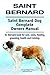 Saint Bernard Dog. Saint Bernard dog book for costs, care, feeding, grooming, training and health. St. Bernard dog Owners Manual.