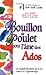 Bouillon de Poulet pour l'âme des Ados by Jack Canfield