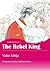 The Rebel King (Suddenly Royal! #1)
