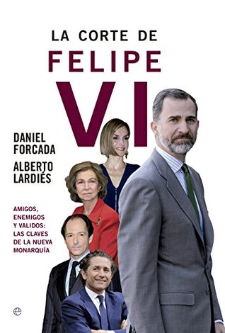 La corte de Felipe VI (Actualidad) (Spanish Edition)