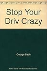 Stop! You're Driving Me Crazy