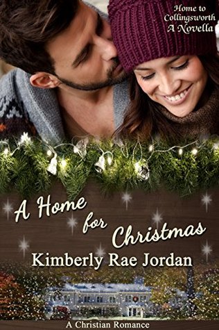 A Home for Christmas (Home to Collingsworth #7)