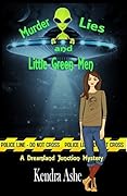 Murder Lies and Little Green Men