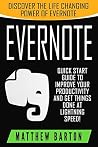 Evernote: Discover The Life Changing Power of Evernote. Quick Start Guide To Improve Your Productivity And Get Things Done At Lightning Speed! (Evernote, ... Declutter, Time Management, Evernote Tips)