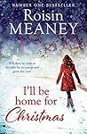 I'll Be Home for Christmas by Roisin Meaney