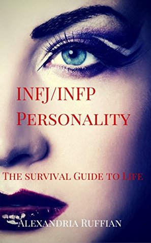 INFJ/INFP Personality Type: The Survival Guide to Life (Kindle Edition)
