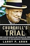 Book cover for Churchill's Trial: Winston Churchill and the Salvation of Free Government