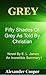 Grey: Fifty Shades Of Grey As Told By Christian -- Novel By E.L. James-- An Incredible Summary! (Grey: Fifty Shades Of Grey As Told By Christian--Summary, Paperback, Trilogy, Audible, Spanish)