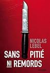 Sans pitié, ni remords by Nicolas Lebel
