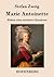 Marie Antoinette by Stefan Zweig