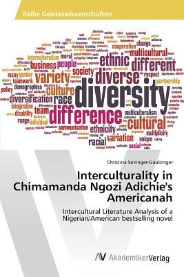 Interculturality in Chimamanda Ngozi Adichie's Americanah: Intercultural Literature Analysis of a Nigerian/American bestselling novel