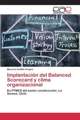 Implantación del Balanced Scorecard y clima organizacional: En PYMES del sector construcción, La Serena, Chile (Spanish Edition)