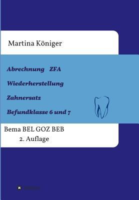 Abrechnung ZFA Wiederherstellung Zahnersatz Befundklasse 6 und 7 (German Edition)