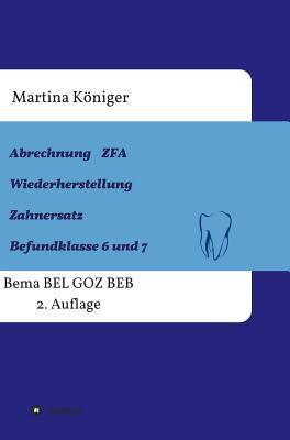 Abrechnung ZFA Wiederherstellung Zahnersatz Befundklasse 6 und 7 (German Edition)