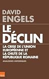 Le Déclin: La crise de l'Union européenne et la chute de la République romaine