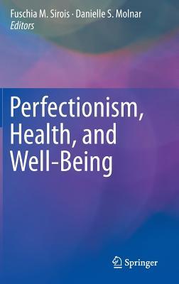 Perfectionism, Health, and Well-Being