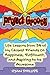 Project Groovy: Life Lessons from 34 of My Closest Friends On Happiness, Fulfillment, and Aspiring to be Awesome