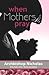 When Mother's Pray