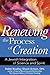 Renewing the Process of Creation: A Jewish Integration of Science and Spirit