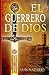El guerrero de Dios/ God's warrior (Spanish Edition)