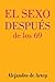 Sex After 69 (Spanish Edition) - El sexo después de los 69