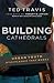 Building Cathedrals: Urban Discipleship That Works