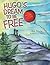 Hugo's Dream to Be Free