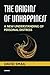 The Origins of Unhappiness:...
