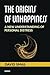 The Origins of Unhappiness: A New Understanding of Personal Distress