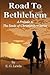 Road to Bethlehem: A Prelude to the Seeds of Christianity Series