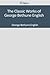 The Classic Works of George Bethune English
