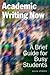 Academic Writing Now: A Brief Guide for Busy Students