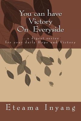 You can have Victory On Everyside: for your daily Hope and Victory. digest series