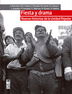 Fiesta y drama. Nuevas historias de la Unidad Popular (Paperback)