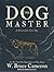 The Dog Master: A Novel of the First Dog
