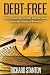 Debt-Free: How to Get Out o...