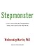 Stepmonster: A New Look at Why Real Stepmothers Think, Feel, and Act the Way We Do