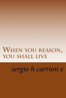 When you reason, you shall live: A novel written by geniuses?