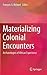 Materializing Colonial Encounters: Archaeologies of African Experience