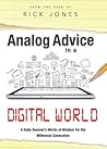 Analog Advice in a Digital World: A Baby Boomer's Words of Wisdom for the Millenial Generation