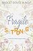Fragile but Strong