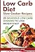 Low Carb Diet. Slow Cooker Recipes: 25 Delicious Low Carb Dinners to Lose Weight Fast: (Low Carbohydrate, High Protein, Low Carbohydrate Foods, Low Carb, Low Carb Cookbook, Low Carb Recipes)