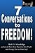 7 Conversations to Freedom!...