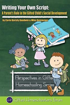 Writing Your Own Script: A Parent's Role in the Gifted Child's Social Development